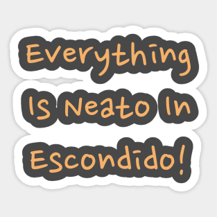 Everything  Is Neato In  Escondido! Beige kids Sticker